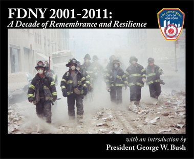 ... BOOK: FDNY 2001-2011: A DECADE OF REMEMBRANCE AND RESILIENCE